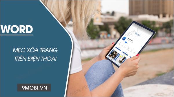 Mẹo loại bỏ trang thừa trong Word trên điện thoại Android và iPhone đơn giản