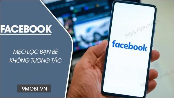 Mẹo lọc bạn bè 'ma' trên Facebook cực nhanh chỉ trong vài bước