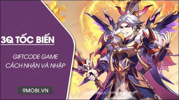 Tổng hợp code game 3Q Tốc Biến mới nhất kèm hướng dẫn nhập chi tiết