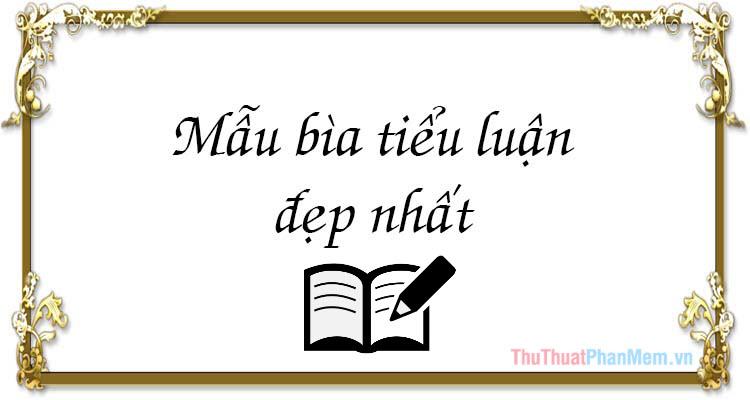 Mẫu bìa tiểu luận ấn tượng năm 2025