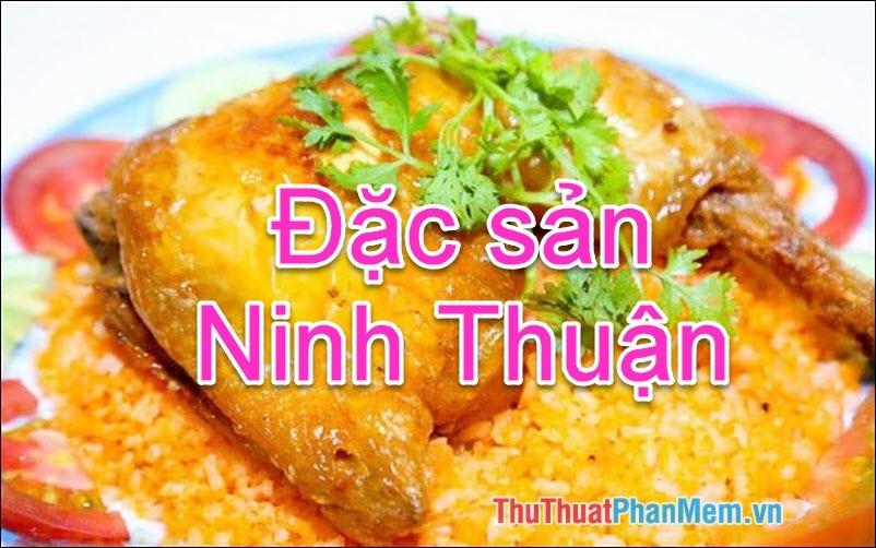 Đặc sản Ninh Thuận - Những món quà ẩm thực độc đáo từ vùng đất nắng gió