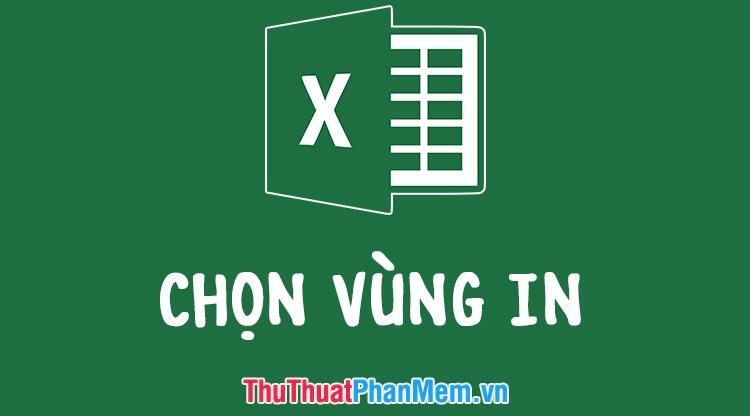 Hướng dẫn chi tiết cách chọn vùng in trong Excel, giúp bạn điều chỉnh và tối ưu hóa việc in ấn một cách hiệu quả và nhanh chóng.