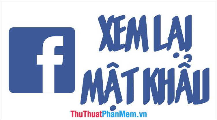 Khám phá cách xem lại mật khẩu Facebook khi bạn đã đăng nhập trên máy tính một cách đơn giản và hiệu quả.
