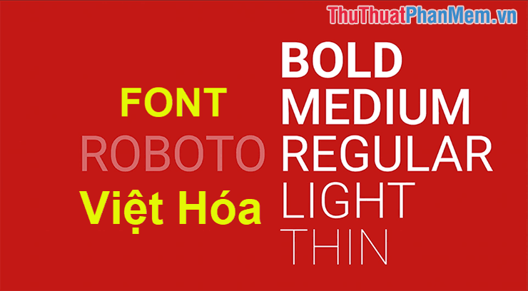 Tải font Roboto Việt hóa - Sự lựa chọn hoàn hảo cho mọi văn bản