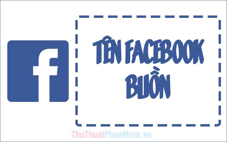 Những cái tên Facebook đầy tâm trạng và nỗi buồn