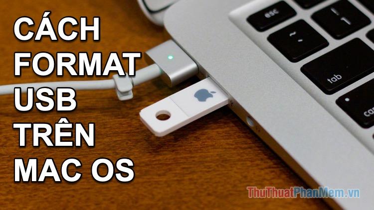 Cách Định Dạng USB Trên MacOS: Hướng Dẫn Từ A Đến Z