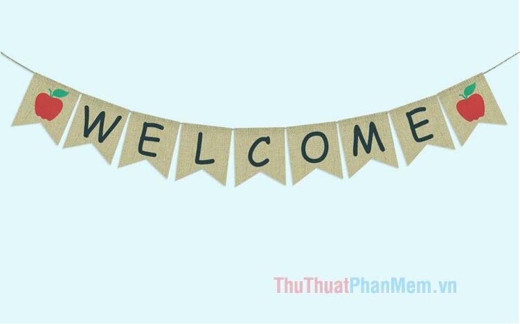 Những hình ảnh welcome đẹp mắt và ấn tượng