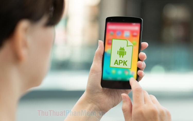Hướng dẫn chi tiết cách cài đặt file APK trên Android