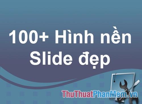 100+ Hình Nền Slide Đẹp Dành Cho Năm 2025