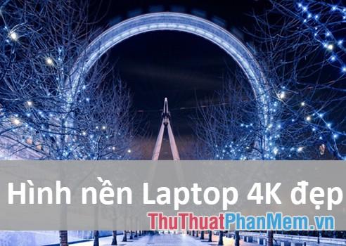 Khoảnh khắc nghệ thuật với hình nền Laptop 4K