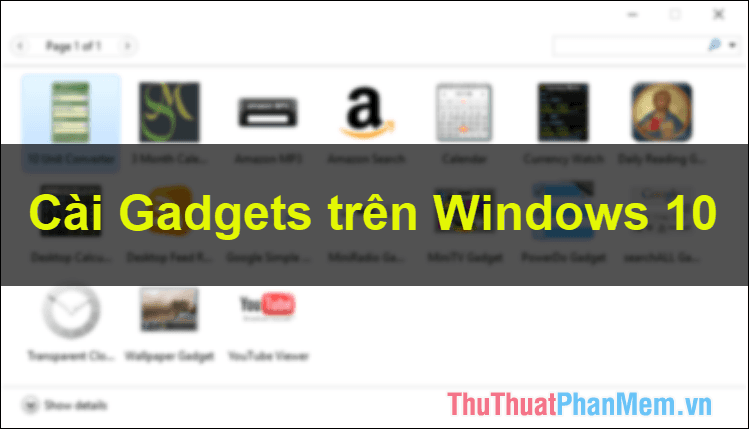 Hướng dẫn cài đặt Gadget trên Windows 10 - Khôi phục tiện ích Gadget trên Desktop cho Windows 10