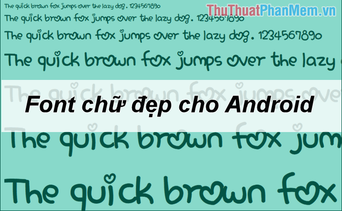 Khám phá những font chữ tiếng Việt đẹp dành cho thiết bị Android