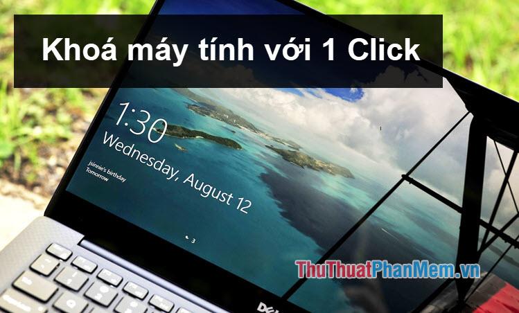 Cách khóa máy tính tạm thời chỉ với một cú nhấp chuột