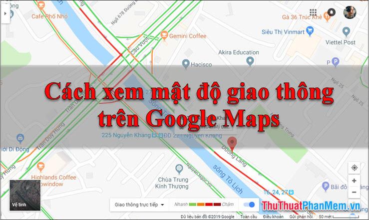Hướng dẫn cách kiểm tra mật độ giao thông trên Google Maps