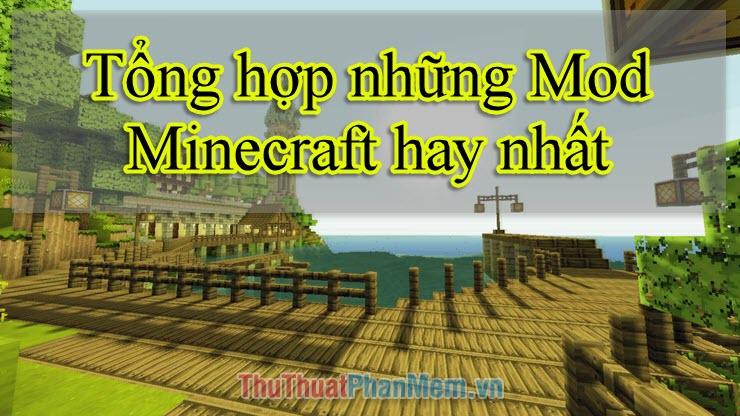 Tổng hợp những Mod Minecraft đáng trải nghiệm nhất