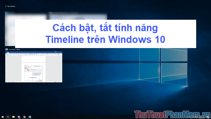 Hướng dẫn chi tiết cách bật và tắt tính năng Timeline trên Windows 10