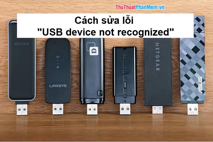 Cách khắc phục lỗi USB không được nhận diện trên Windows