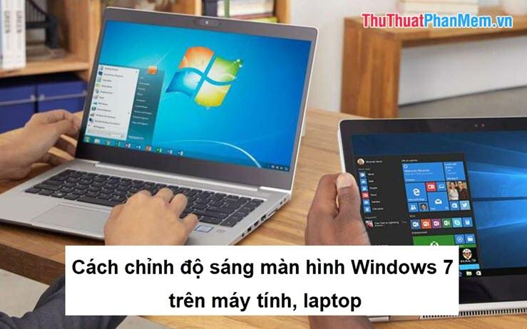 Hướng dẫn điều chỉnh độ sáng màn hình Windows 7 trên máy tính và laptop