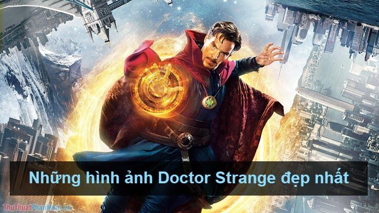 Tuyển tập những hình ảnh Doctor Strange đẹp và ấn tượng nhất