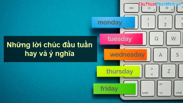 Những lời chúc đầu tuần ý nghĩa và truyền cảm hứng