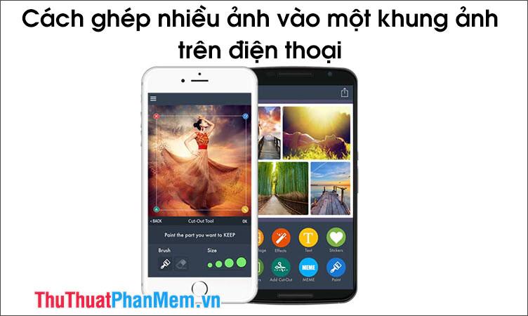 Hướng dẫn ghép nhiều ảnh vào một khung hình trên điện thoại