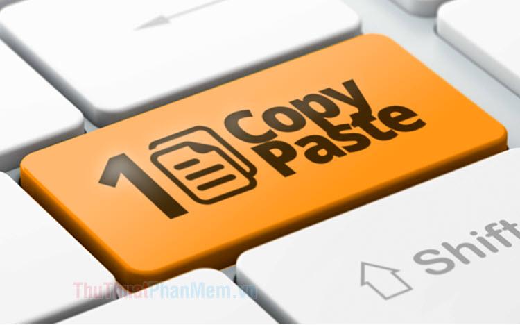 Khám phá phím tắt , Paste để sao chép văn bản, file và thư mục một cách hiệu quả