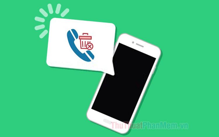 Hướng dẫn xóa lịch sử cuộc gọi trên điện thoại iPhone và Android