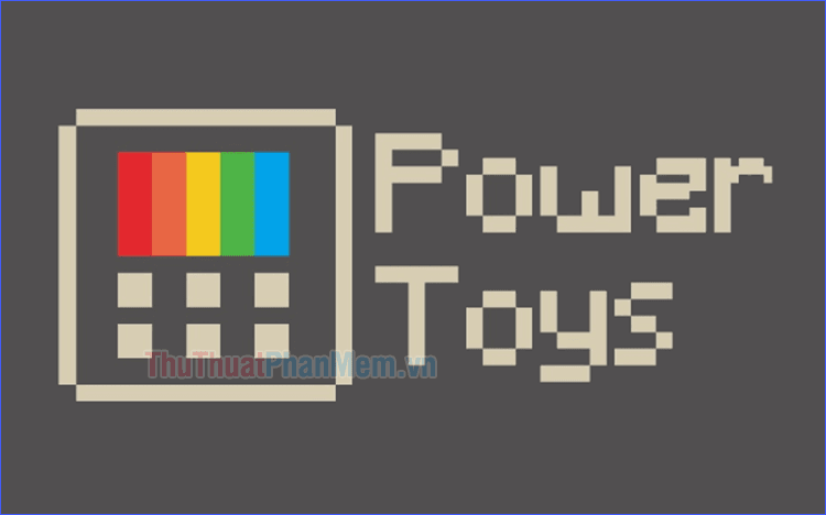 Hướng dẫn chi tiết cách sử dụng PowerToys trên Windows 10