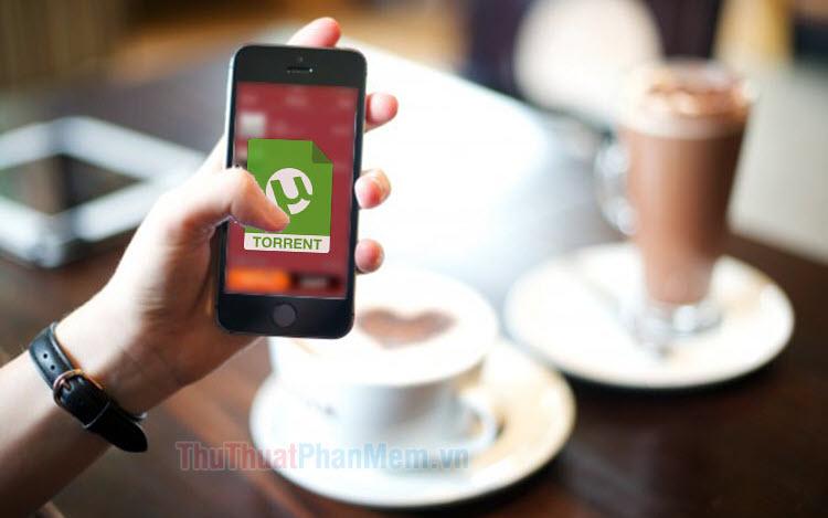 Top 10 ứng dụng tải torrent hàng đầu dành cho Android