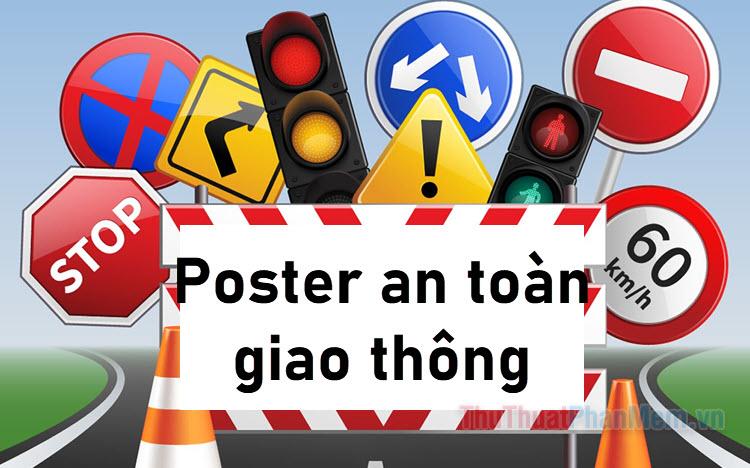 Tuyển tập những Poster an toàn giao thông đẹp mắt và ý nghĩa nhất
