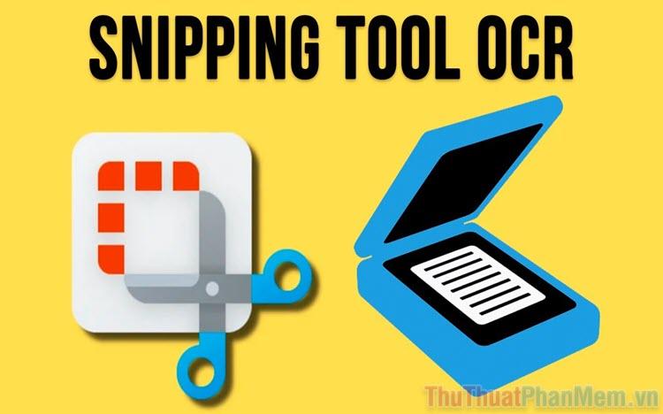 Hướng dẫn chuyển hình ảnh thành văn bản miễn phí với Snipping Tools trên Windows