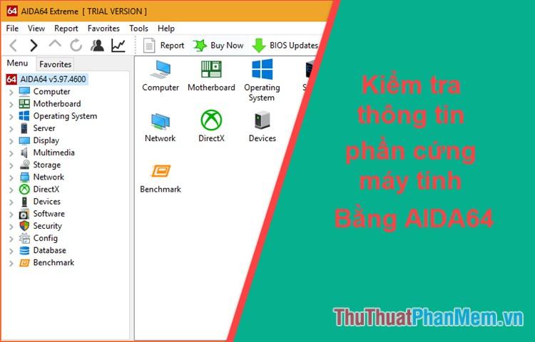 Hướng dẫn kiểm tra thông tin phần cứng máy tính bằng AIDA64