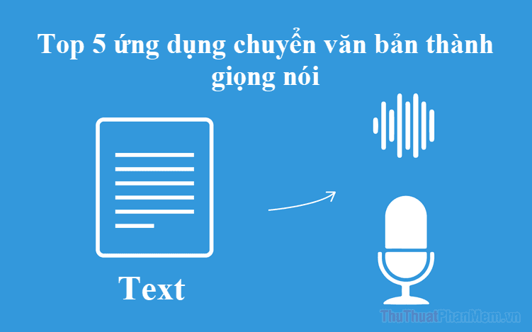 Top 5 ứng dụng chuyển đổi văn bản thành giọng nói hàng đầu trên Android