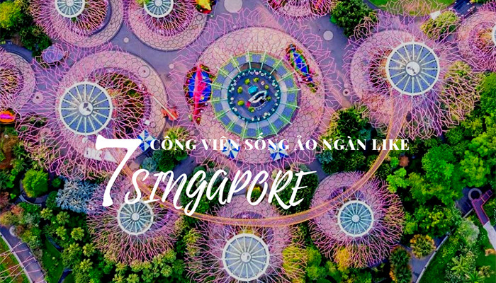 Sống ảo ngàn like tại 7 công viên đẹp nhất Singapore