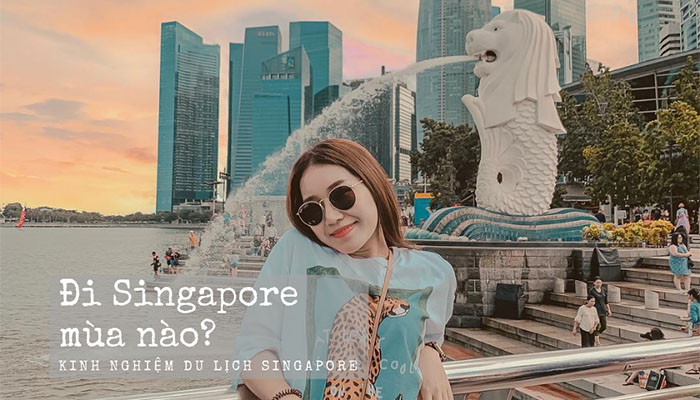 Bí quyết chọn thời điểm vàng du lịch Singapore